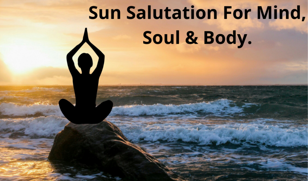 Sun Salutation For Mind, Body, and Soul !!